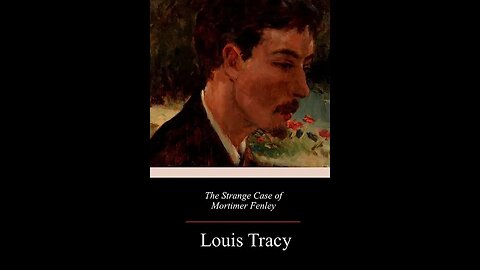 The Strange Case of Mortimer Fenley by Louis Tracy - Audiobook