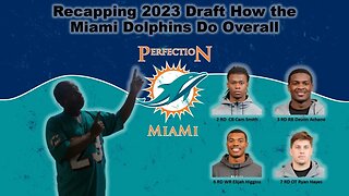 Recapping 2023 Draft How the Miami Dolphins Do Overall