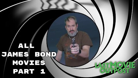 My Journey into the JAMES BOND Movies In Order - Part 1