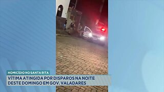 Homicídio no Sta. Rita: Vítima Atingida por Disparos na Noite deste Domingo em Gov. Valadares.