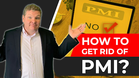 How To Get Rid of PMI - (Private Mortgage Insurance)