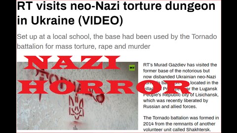 THE NAZI HORROR THAT IS UKRAINE WILL SHOCK YOUR BEING TO THE CORE~!