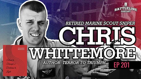 Marine Scout Sniper Chris Whittemore returns | Ep. 201