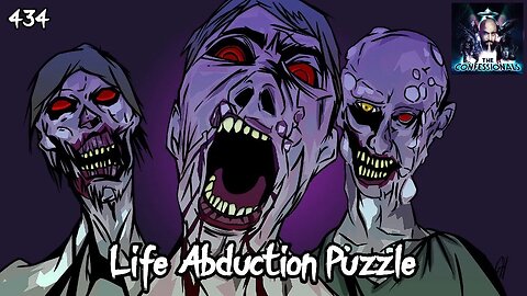 434: Life Abduction Puzzle | The Confessionals