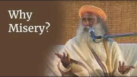 Why Misery Sadhguru