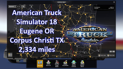 American Truck Simulator 18, Eugene OR, Corpus Christi TX, 2,334 miles