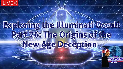 Exploring the Illuminati Occult Part 26: The Origins of the New Age Deception