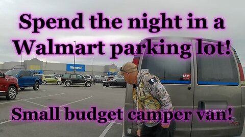 SPEND THE NIGHT IN A WALMART PARKING LOT!