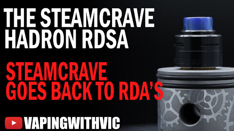 Steamcrave Hadron RDSA - Steamcrave get back into dedicated RDAs