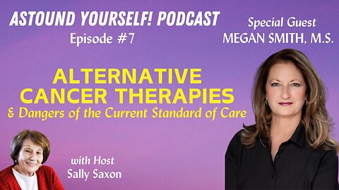 Episode #7: ALTERNATIVE CANCER THERAPIES & Dangers of the Current Standard of Care