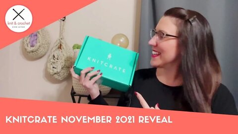 KnitCrate November 2021 Reveal