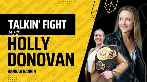 Hannah Rankin "The Fight to Fight Series" on Talkin Fight with Holly Donovan