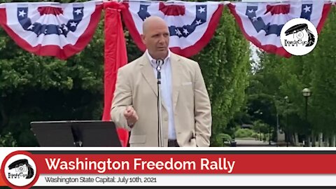 Washington Freedom Rally: Rep. Peter Abbarno (R) July 10th, 2021