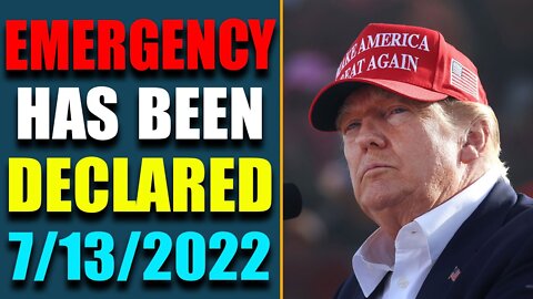 HOTTEST BREAKING NEWS: EMERGENCY HAS BEEN DECLARED OF TODAY JULY 13, 2022 - TRUMP NEWS