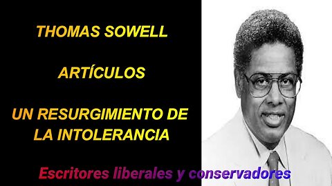 Thomas Sowell - Un resurgimiento de la intolerancia