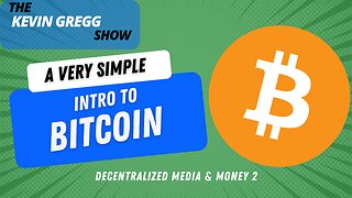 A Very Simple Intro To Bitcoin - Decentralized Media & Money 2
