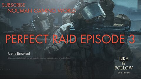 perfect raid episode 3 arena breakout full game play