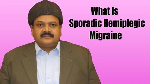 What Is Sporadic Hemiplegic Migraine