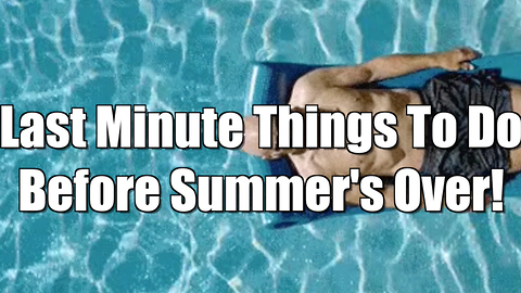 Last minute summer activities