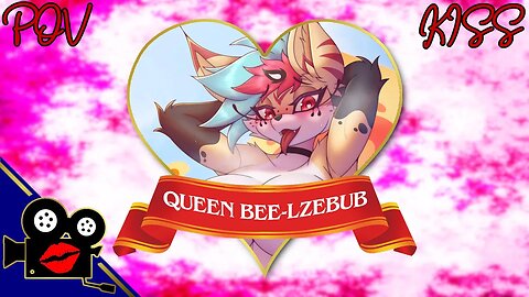 POV Kiss - Queen Bee-Lzebub
