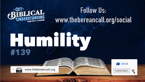 Get Biblical Understanding #139 - HUMILITY