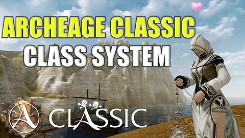 Archeage Classic: Which Class to Play?