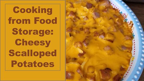 Cooking from Food Storage, Episode 2 | Cheesy Scalloped Potatoes