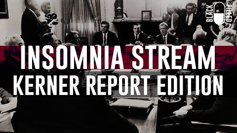 NSOMNIA STREAM: KERNER REPORT EDITION