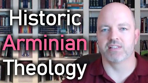 Historic Arminian Theology - Pastor Patrick Hines Podcast