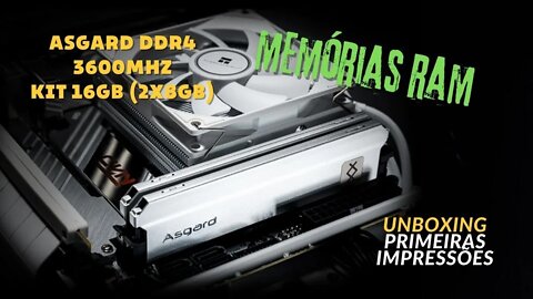 Memórias RAM DDR4 Asgard 3600MHz 16GB (2 x 8GB) do Aliexpress: Unboxing e Primeiras Impressões