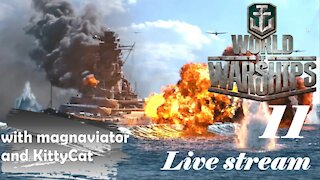 Live Stream 11 - World of Warships (with magnaviator & KittyCat)