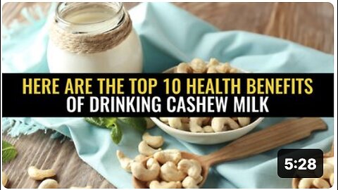 Here are the top 10 health benefits of drinking cashew milk