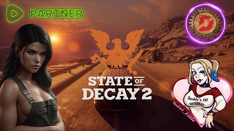 🔴 LIVE - State of Decay 2 [ Collab with Ashaelon/Ellie/Obadiah ]
