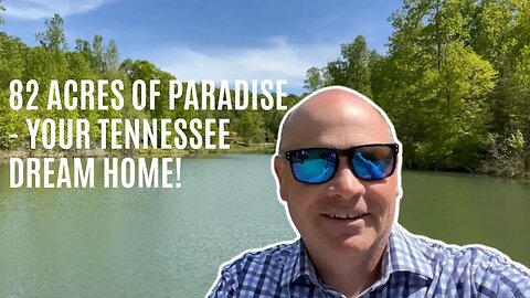 82 Acres of Paradise - Your Tennessee Dream Home!