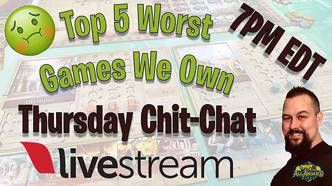 Thursday Chit-Chat | Top 5 Worst Games We Own