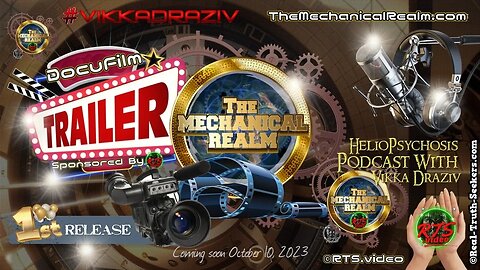 Trailer 1 Release ! The Mechanical Realm Documentary ! Heliopsychosis Podcast #VikkaDraziv