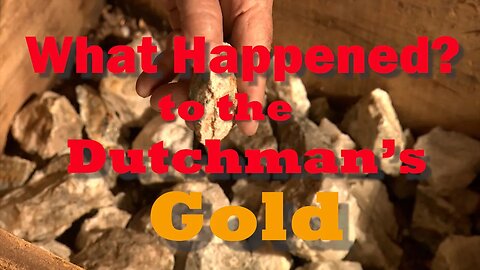 What Happen to the Dutchman's Gold