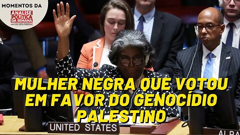 Mulher negra que votou em favor do genocídio palestino | Momentos da Análise Política da Semana