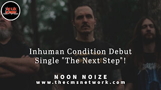CMSN | Noon Noize 6.1.21 - Inhuman Condition Debut "The Neck Step"