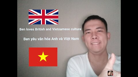 I keen on interest in knowing Both British or Vietnamese culture