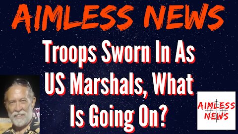 2000 Troops Sworn In As US Marshals, Great Awakening or Great Reset?