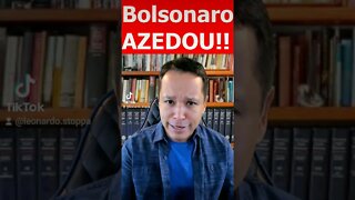 BOLSONARO AZEDOU!