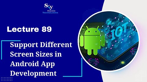 89. Support Different Screen Sizes in Android App Development | Skyhighes | Android Development