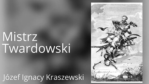 Mistrz Twardowski Część 2/2 - Józef Ignacy Kraszewski