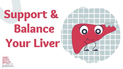Support and Balance Your Liver