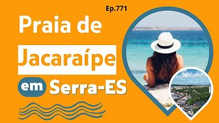 #771 - Praia de Jacaraípe - Serra (ES) - Expedição Brasil de Frente para o Mar