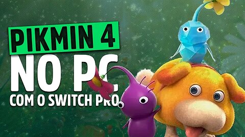 MENOS UM EXCLUSIVO NO SWITCH! Pikmin 4 no PC em Português e 4K!