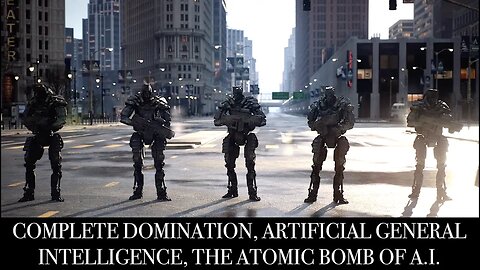 The Beast! Complete Domination, "Atomic Bomb of A.I." Artificial General Intelligence