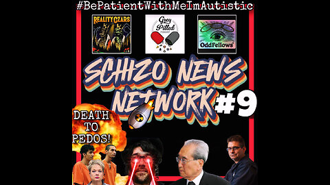 SCHIZO NEWS NETWORK - EP. 9 DEATH TO PEDOS w/ Joreeezy frm THE K4V3