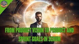 Goalcraft in Scrum | From Product Vision to Product and Sprint Goals
